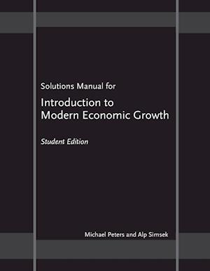 Solutions Manual for "Introduction to Modern Economic Growth"