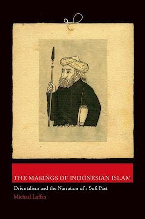 The Makings of Indonesian Islam