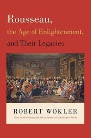 Rousseau, the Age of Enlightenment, and Their Legacies