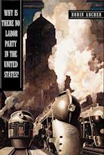 Why Is There No Labor Party in the United States?