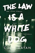 The Law Is a White Dog