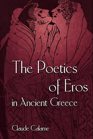 The Poetics of Eros in Ancient Greece