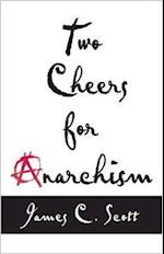 Two Cheers for Anarchism