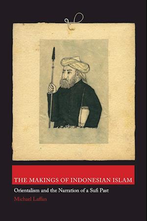 The Makings of Indonesian Islam