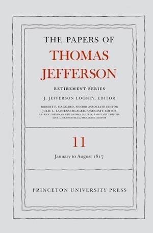 The Papers of Thomas Jefferson: Retirement Series, Volume 11