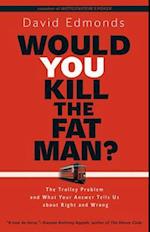 Would You Kill the Fat Man?