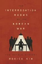 The Interrogation Rooms of the Korean War