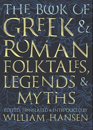 The Book of Greek and Roman Folktales, Legends, and Myths