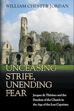 Unceasing Strife, Unending Fear