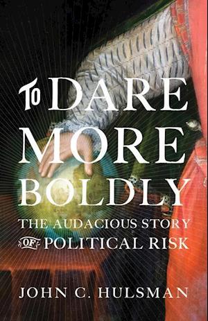 To Dare More Boldly