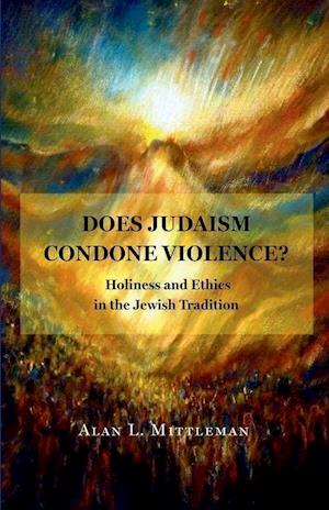 Does Judaism Condone Violence?