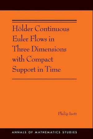 Hölder Continuous Euler Flows in Three Dimensions with Compact Support in Time