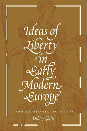 Ideas of Liberty in Early Modern Europe