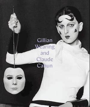Gillian Wearing and Claude Cahun