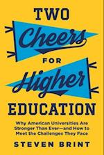 Two Cheers for Higher Education