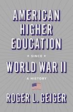 American Higher Education since World War II