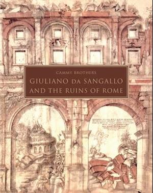 Giuliano da Sangallo and the Ruins of Rome