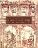 Giuliano da Sangallo and the Ruins of Rome