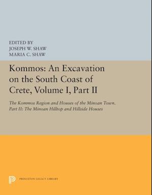 Kommos: An Excavation on the South Coast of Crete, Volume I, Part II