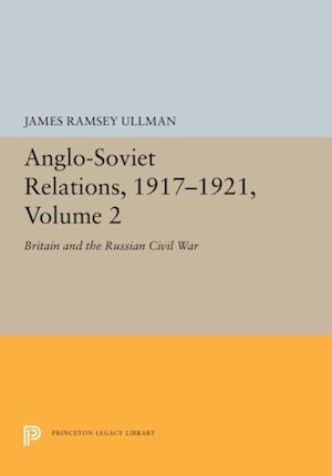 Anglo-Soviet Relations, 1917-1921, Volume 2