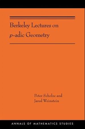 Berkeley Lectures on p-adic Geometry: (AMS-207)