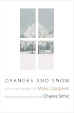 Oranges and Snow: Selected Poems of Milan Djordjevic 