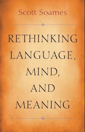 Rethinking Language, Mind, and Meaning