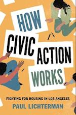 How Civic Action Works: Fighting for Housing in Los Angeles 