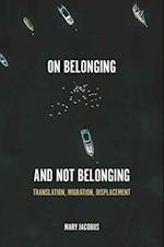 On Belonging and Not Belonging