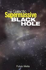 Galactic Supermassive Black Hole