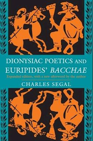 Dionysiac Poetics and Euripides' Bacchae