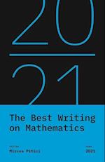 The Best Writing on Mathematics 2021