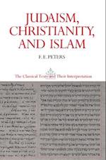 Judaism, Christianity, and Islam: The Classical Texts and Their Interpretation, Volume II