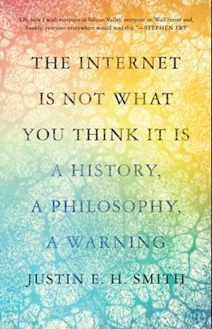 Internet Is Not What You Think It Is
