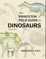 Princeton Field Guide to Dinosaurs    Third Edition