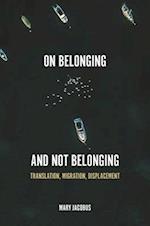 On Belonging and Not Belonging