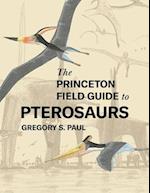 Princeton Field Guide to Pterosaurs