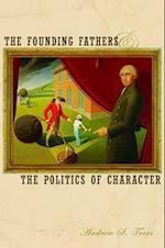 Founding Fathers and the Politics of Character