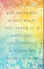 The Internet Is Not What You Think It Is