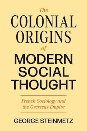 Colonial Origins of Modern Social Thought