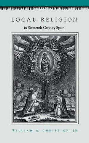 Local Religion in Sixteenth-Century Spain