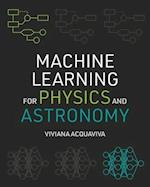 Machine Learning for Physics and Astronomy