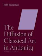 The Diffusion of Classical Art in Antiquity