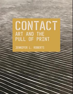 Contact: Art and the Pull of Print