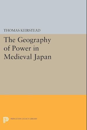 The Geography of Power in Medieval Japan