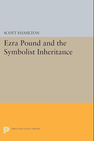 Ezra Pound and the Symbolist Inheritance