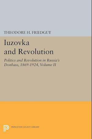 Iuzovka and Revolution, Volume II