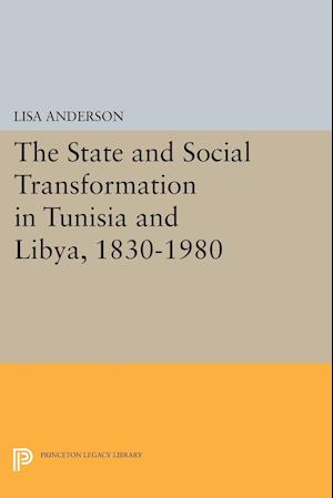 The State and Social Transformation in Tunisia and Libya, 1830-1980