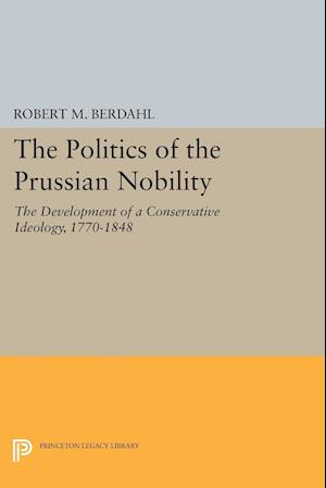 The Politics of the Prussian Nobility