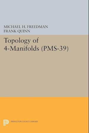 Topology of 4-Manifolds (PMS-39), Volume 39